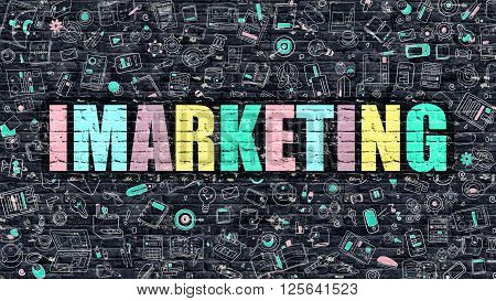 Imarketing - Multicolor Concept on Dark Brick Wall Background with Doodle Icons Around. Modern Illustration with Elements of Doodle Design Style. Imarketing on Dark Wall. Imarketing Concept.
