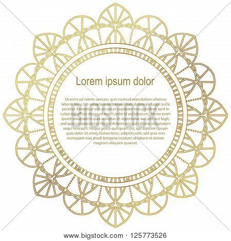 Round gold border frame. Mandala ornament. Can be used for decoration and design photo frame menu card scrapbook album. Vector Illustration. White background.