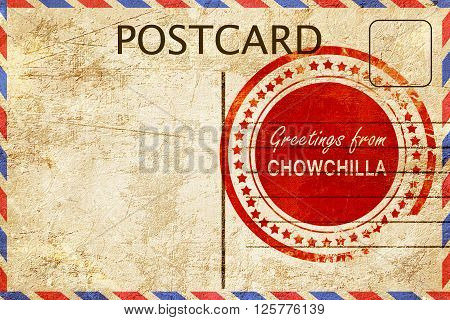 greetings from chowchilla, stamped on a postcard