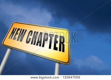 New chapter, start fresh over or begin again and have an extra opportunity, road sign billboard.