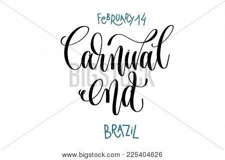 February 14 - Carnival End - Brazil, Hand Lettering Inscription Text To World Winter Holiday Design,