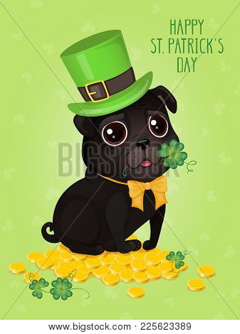 Saint Patricks Day сard With A Cute Black Pug In Green Hat And Golden Coins. Cartoon Sweet Dog With 