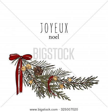 Christmas Greeting Card With Fir Tree Branch, Bow With Ribbon, Jingle Bells And Pine Cone, Joyeux No