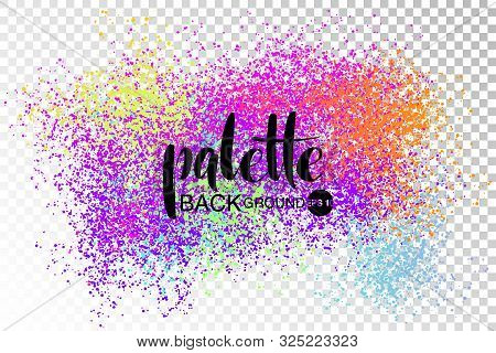 Hand Drawn Colorful Pained Spots And Splatter. Various Colors Splaches Background. Abstract Artistic