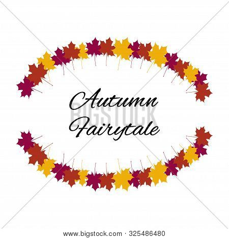 Autumn Faitytale Phrase. Orange And Red Colors. Modern Brush Calligraphy. Isolated On White Backgrou