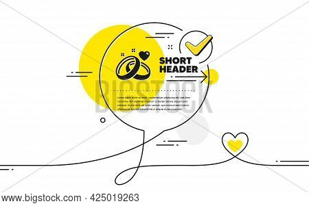 Marriage Rings Icon. Continuous Line Check Mark Chat Bubble. Romantic Engagement Or Wedding Sign. Co
