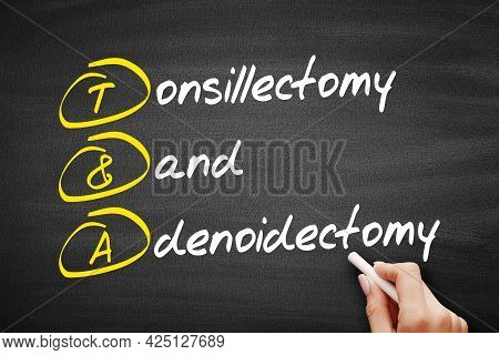 T&a - Tonsillectomy And Adenoidectomy Acronym, Medical Concept Background