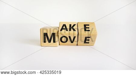 Make Your Move Symbol. Turned Wooden Cubes With Words 'make Move'. Beautiful White Background. Make 