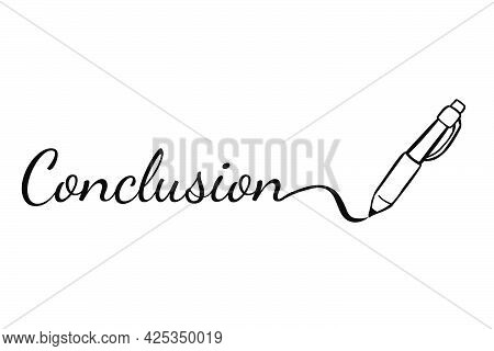 Vector Sketch Ballpoint And Text Conclusion, For Part Of Presentation Material Or Other Related.