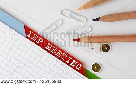 Iep Meeting Text On Folder Register With Office Tools