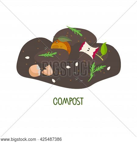 Recycling, Ecology And Agriculture Illustration. Compost From Fruits, Vegetable Scraps, Greens, Shel