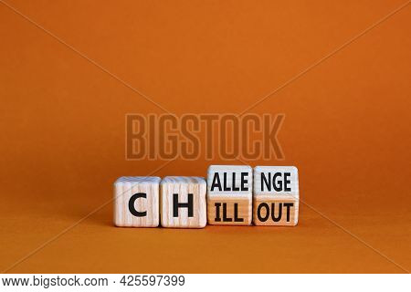 Chillout Or Challenge Symbol. Turned The Wooden Cube And Changed The Word Chillout To Challenge. Bea