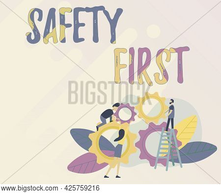 Sign Displaying Safety First. Business Overview Avoid Any Unnecessary Risk Live Safely Be Careful Pa