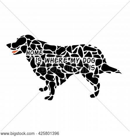 Vector Illustration With Dog Retriver Silhouette And Lettering Quote
