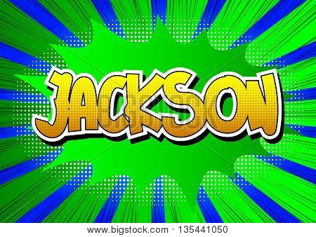 Jackson - Comic book style word on comic book abstract background.