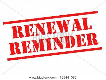 RENEWAL REMINDER red Rubber Stamp over a white background.