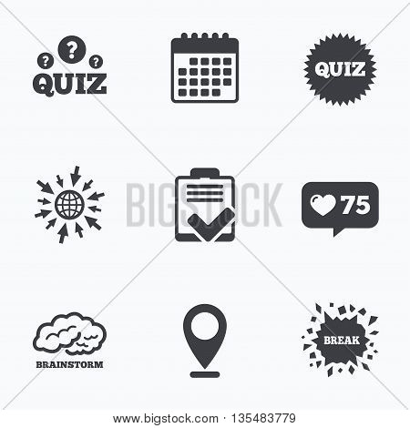 Calendar, like counter and go to web icons. Quiz icons. Brainstorm or human think. Checklist symbol. Survey poll or questionnaire feedback form. Questions and answers game sign. Location pointer.