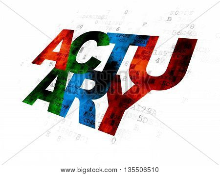 Insurance concept: Pixelated multicolor text Actuary on Digital background
