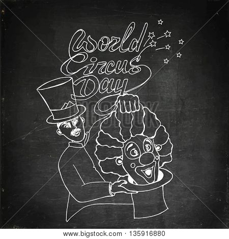 World circus day. Hand drawn vector stock illustration. Chalk board drawing.