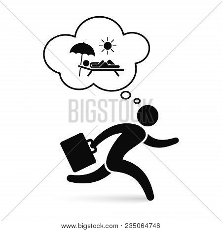 Businessman Dreaming About Vacation , Vector. Running Man Think About Rest Vacation. Simple Silhouet