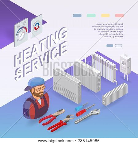 Heating Service. Isometric Interior Repairs Concept. Worker, Equipment And Items Isometric Icon. Bui