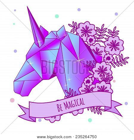 Magic Unicorn Head And Motivational Slogan On Ribbon. Girls Tattoo. Vector Illustration In Pastel Go
