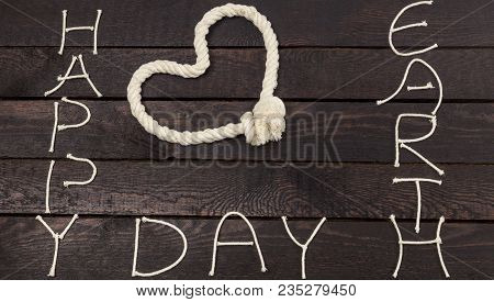Heart Shape Knoted With Rope.happy Earth Day.