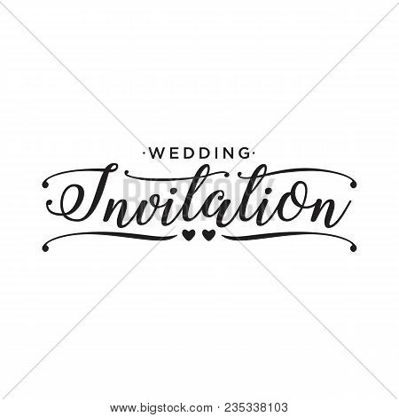 Wedding Invitation Lettering Typography. Hand Sketched Invitation Lettering Sign. Vector Illustratio