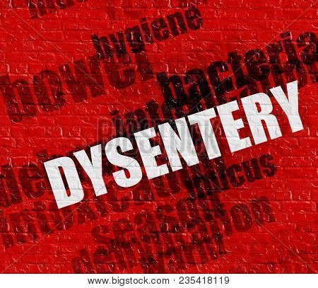 Modern Healthcare Concept: Dysentery - On Wall With Word Cloud Around . Red Brickwall With Dysentery