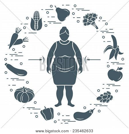 Fat Woman With Healthy Food Around Her. Healthy Eating Habits. Design For Banner And Print.