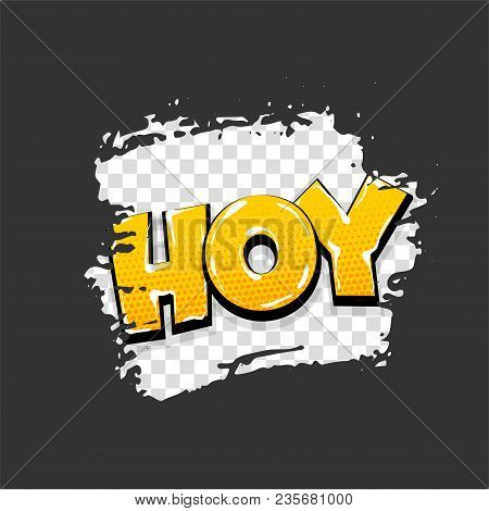 Hoy Hey Hi Hand Drawn Pictures Effects. Template Comics Grunge Speech Bubble Brush Halftone Dot Back