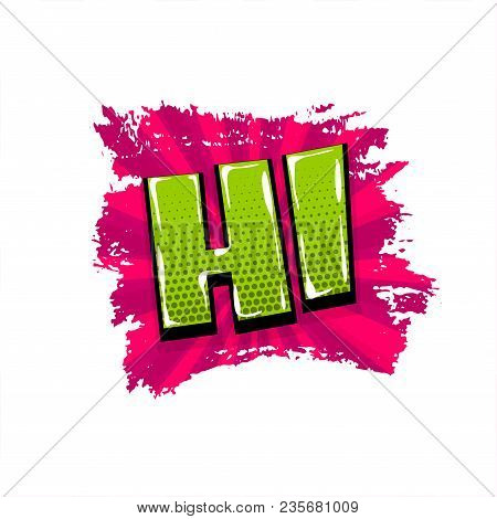 Hi, Hey, Hello, Hand Drawn Pictures Effects. Template Comics Grunge Speech Bubble Brush Halftone Dot