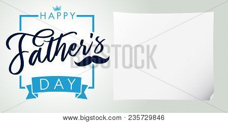 Happy Father`s Day Lettering Greeting Banner. Happy Fathers Day Calligraphy And White Paper Backgrou