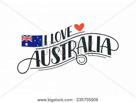 Hand Drawn Lettering About Austarlia Isolated On White Background. Vector Illustration. I Love Austr
