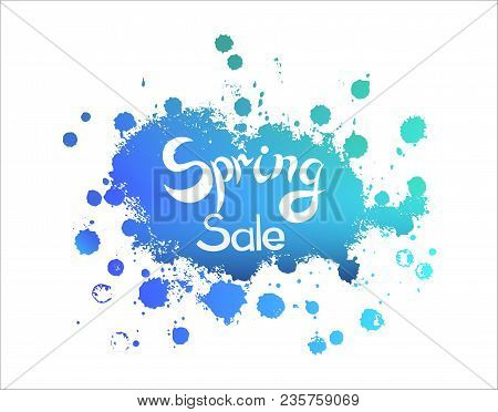 Vector Illustration Message Spring Sale. Hand Lettering On Bloth Blue Watercolor. Hand Drawn On Sea,