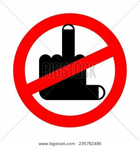 Stop Fuck. Coarseness Is Prohibited. Middle Finger Up. Red Prohibition Sign Ban