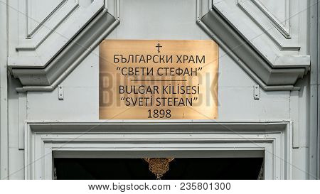 Istanbul, Turkey - March 2018: Signage Of Bulgarian Sveti Stefan St. Stephen Church, An Orthodox Chu
