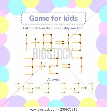 Vector Illustration. Math Game For Kids. Put 1 Matchstick So That The Equality Was True.