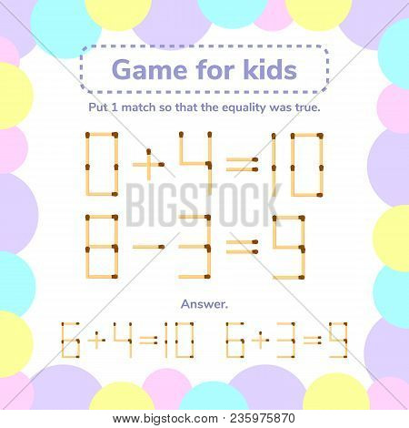 Vector Illustration. Math Game For Kids. Put 1 Matchstick So That The Equality Was True.