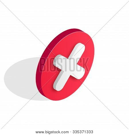 Checkmark Isomtric Icon. Wrong And Failed Decision, 3d Error Sign. Red X Cross Icon Isolated On Whit