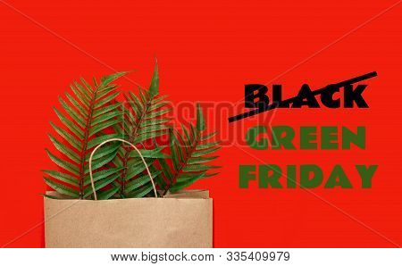 Slogan Black Green Friday. Concept Of Zero Waste, Ecology, Overproduction And Environmental Issues. 