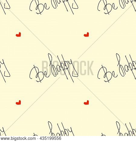 Beige Background With Red Hearts And Lettering Be Happy. Pattern For Wrapping Paper.