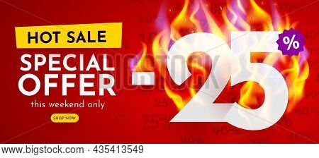 25 Percent Off. Hot Sale Banner With Burning Numbers. Discount Poster.