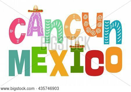 Cancun Mexico Vector Illustration On A White Background