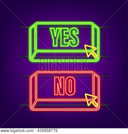 Yes And No Button. Feedback Concept. Positive Feedback Concept. Choice Button Neon Icon. Vector Stoc