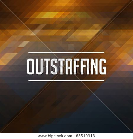 Outstaffing Concept on Retro Triangle Background.