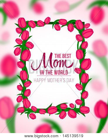 Happy Mothers Typographical Background With Frame of Spring Tulips Flowers
