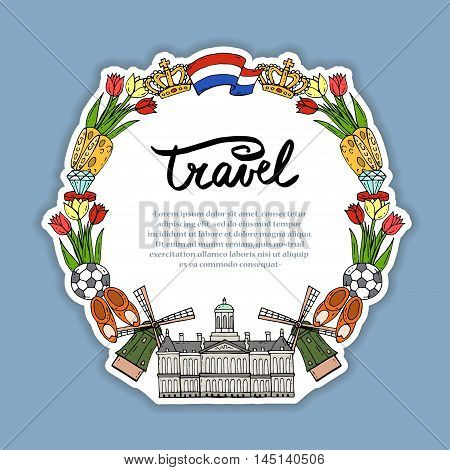 Cute illustration of decorative frame with hand drawn colored symbols of Netherlands. Frame on the theme of travel and tourism. Vector background for use in design