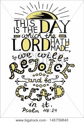 Bible verse This is the day the Lord has made. Psalm