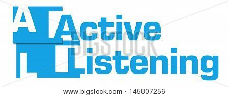 Active listening text alphabets written over blue  background.